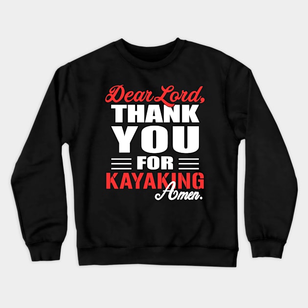 dear lord, thank you for kayaking Crewneck Sweatshirt by fabecco
